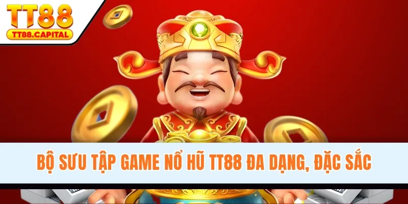 Bộ sưu tập game nổ hũ TT88 đa dạng, đặc sắc